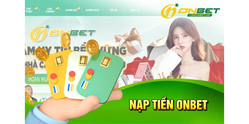 Nạp Tiền Nhà cái Onbet được cấp phép hoạt động tại nhiều quốc gia